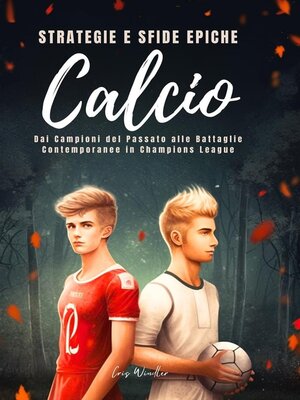 cover image of Calcio Strategie e Sfide Epiche